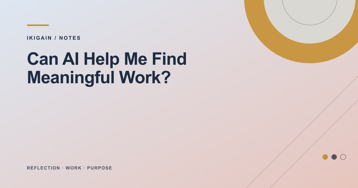 Can AI Help Me Find Meaningful Work?