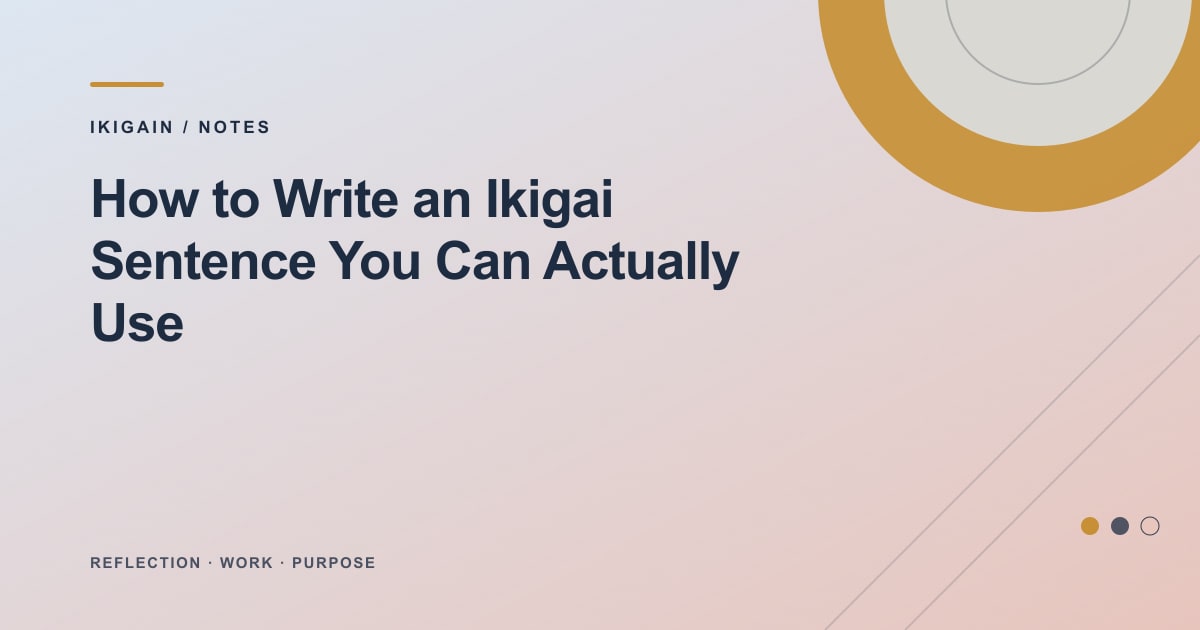 How to Write an Ikigai Sentence You Can Actually Use