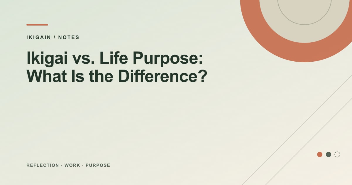 Ikigai vs. Life Purpose: What Is the Difference?